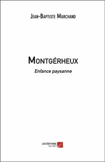 Montgérheux - enfance paysanne
