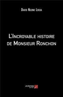 L'incroyable histoire de monsieur Ronchon