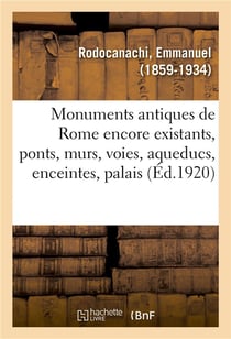 Les monuments antiques de Rome encore existants