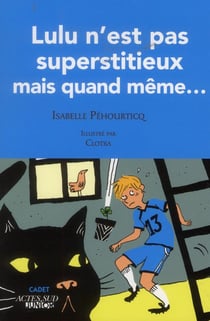 Lulu n'est pas supertitieux mais quand même...