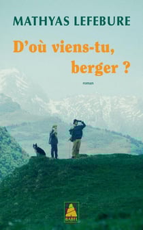 D'où viens-tu berger ?