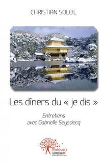 Les dîners du « je dis » : Entretiens avec Gabrielle Seyssiecq