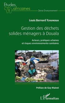 Gestion de déchets solides ménagers à Douala - acteurs, pratiques urbaines et risques environnementos-sanitaires
