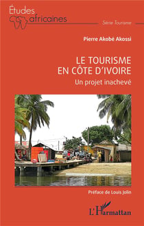Le tourisme en Côte d'Ivoire : Un projet inachevé
