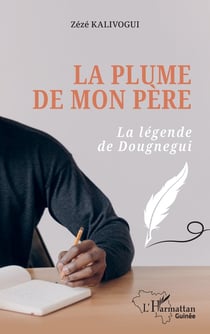 La plume de mon père : La légende de Dougnegui