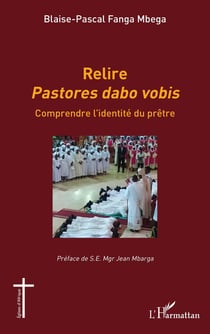 Relire Pastores dabo vobis : Comprendre l'identité du prêtre