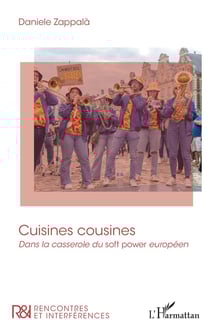 Cuisines cousines : Dans la casserole du soft power européen