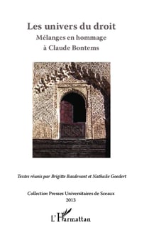 Les univers du droit - mélanges en hommage à Claude Bontems