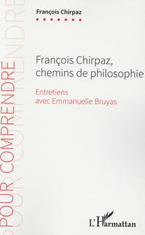 Francois Chirpaz, chemins de philosophie, entretiens avec Emmanuelle Bruyas