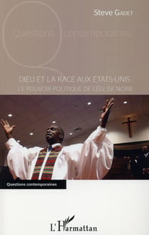 Dieu et la race aux Etats-Unis - le pouvoir politique de l'église noir