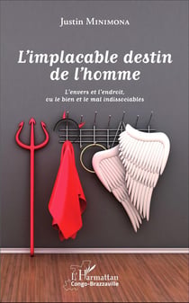 L'implacable destin de l'homme : L'envers et l'endroit, ou le bien et le mal indissociables