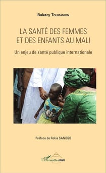 La santé des femmes et des enfants au Mali - un enjeu de santé publique internationale
