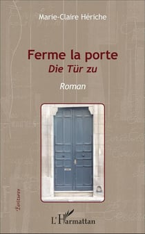 Ferme la porte : Die Tür zu - Roman