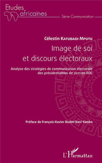 Image de soi et discours électoraux - analyse des stratégies de communication électorale des présidentiables de 2011 en RDC