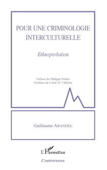 Pour une criminologie interculturelle - ethnoprobation