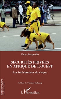 Sécurités privées en Afrique de l'Ouest - les intérimaires du risque