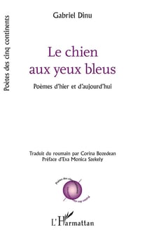 Le chien aux yeux bleus - poèmes d'hier et d'aujourd'hui