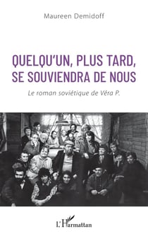 Quelqu'un, plus tard, se souviendra de nous - le roman sovietique de Véra P.