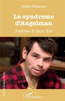 Le syndrome d'Angelman : lettres a mon fils