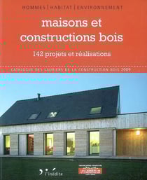 Maisons et constructions bois - 142 projets et réalisations