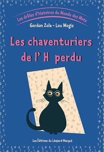 Les drôles d'histoires du monde des mots t.2 - les chaventuriers de l'H perdu