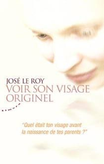 Voir son visage originel - " quel était ton visage avant la naissance de tes parents ? "