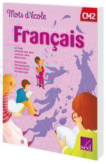 MOTS D'ECOLE : mon livre de français - CM2 - livre de l'élève