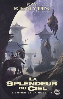 L'entier et la rose Tome 1 - la splendeur du ciel