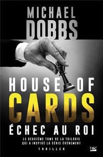 House of cards Tome 2 : échec au roi