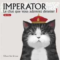 Imperator, Le chat que vous adorez détester Tome 1
