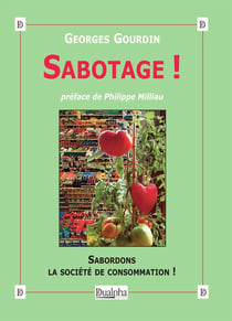 Sabotage ! -sabordons la société de consommation !