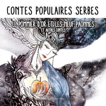 Contes populaires serbes - le pommier d'or et les neuf paonnes et autres contes