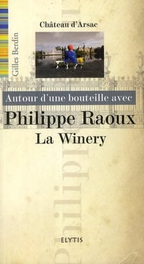 AUTOUR D'UNE BOUTEILLE AVEC Tome 6 : Philippe Raoux