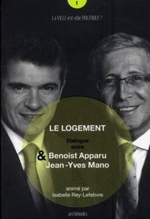 Le logement - dialogue entre benoist apparu et jean-yves mano