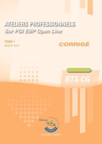 BTS CG : ateliers professionnels Tome 1 : corrigé : sur PGI EBP Open Line