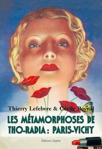 Les metamorphoses de tho-radia - paris-vichy