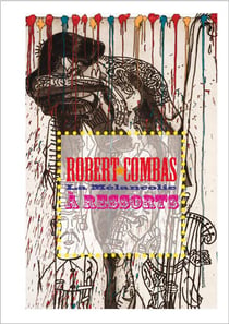 Robert Combas - la mélancolie à ressorts