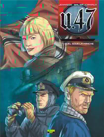 U.47 Tome 7 : duel dans la Manche
