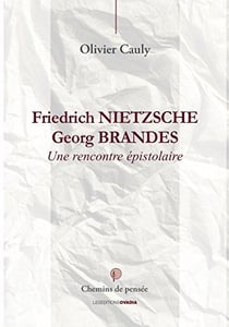 Friedrich NIETSZCHE/Georg BRANDES, une rencontre épistolaire
