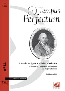 Tempus perfectum n.14 : l'art d'enseigner le toucher du clavier Tome 3 - autour du Gradus ad Parnassum de Muzio Clementi