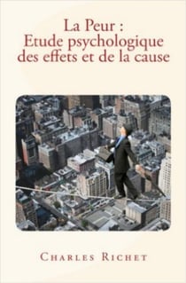 La peur : étude psychologique des effets et de la cause