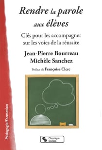 Rendre la parole aux élèves - clés pour les accompagner sur les voies de la réusssite