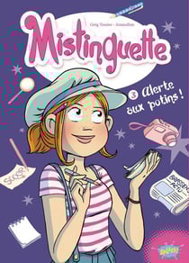 Mistinguette Tome 3 : alerte aux potins !