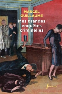 Mes grandes enquêtes criminelles