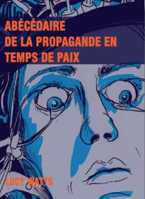 ABECEDAIRE DE LA PROPAGANDE EN TEMPS DE PAIX