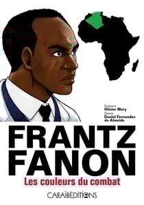 Frantz Fanon : Les couleurs du combat