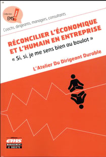 Réconcilier l'économique et l'humain en entreprise