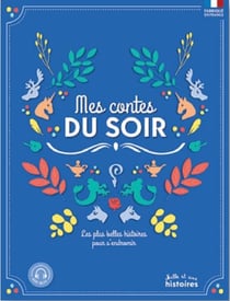Mes contes du soir - les plus belles histoires pour s'endormir