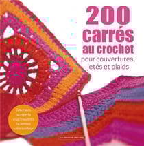 200 carrés au crochet : pour couvertures, jetés et plaids