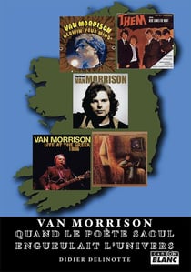 Van morrisson quand le poete saoul engueulait l'univers